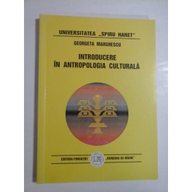 INTRODUCERE  IN  ANTROPOLOGIA  CULTURALA  -  Georgeta  MARGHESCU  